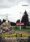 Duszy zabić nie mogą. Marianie na Białorusi i w Mandżurii - Lila Danilecka